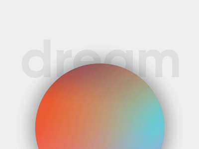 Dream - Gradient Animation abstract design gradient illustration minimal poster typography