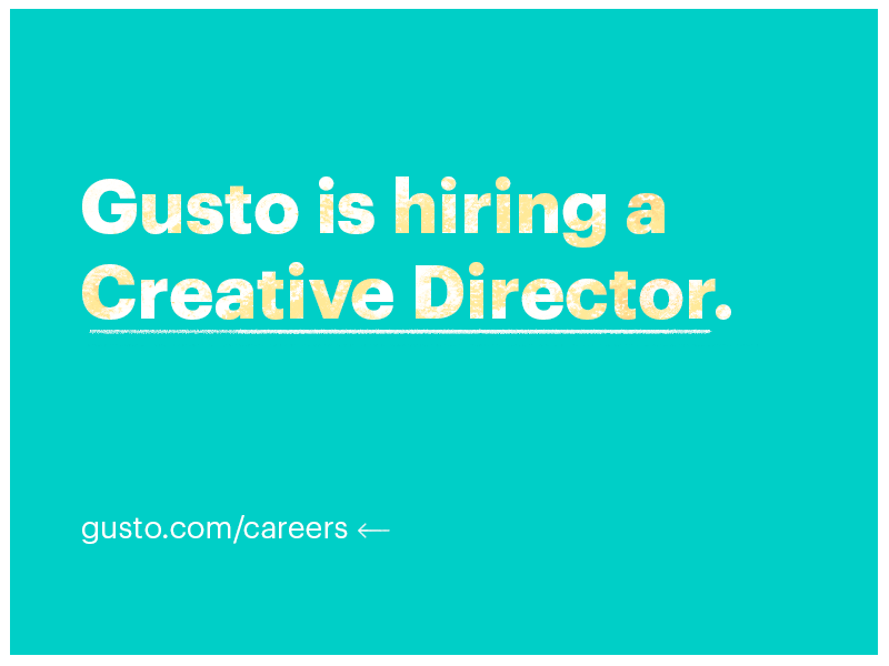 Gusto's hiring a Creative Director for the Brand Design team!