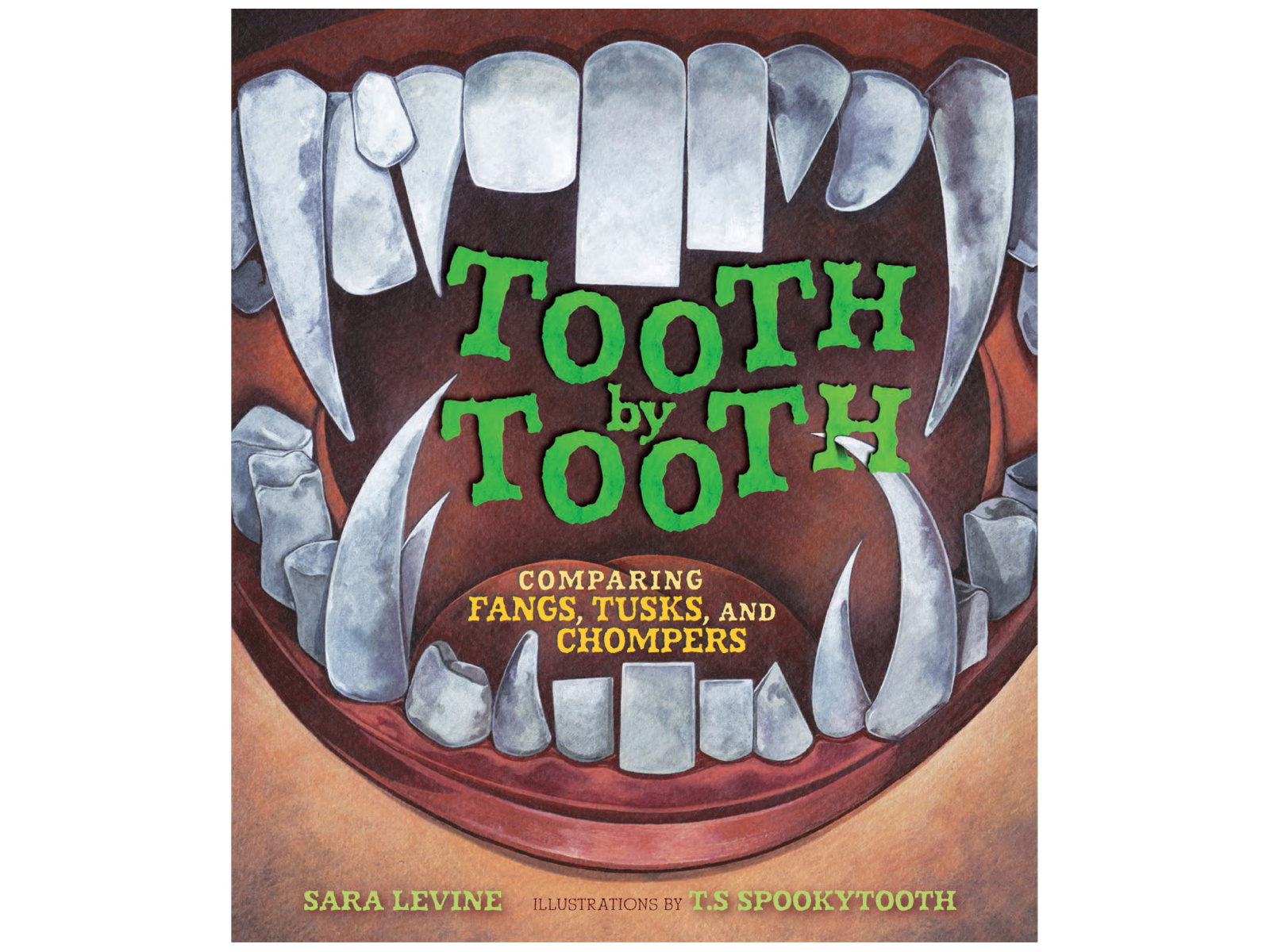Tooth by Tooth Comparing Fangs, Tusks and Chompers. by T.S Spookytooth