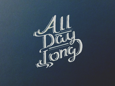 All Day Long calligraphy hand letter hand letter illustration ink inked lettering type typography