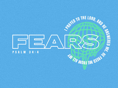 Psalm 34:4 afraid bible blue church design fear globe melt ministry noise psalm student world