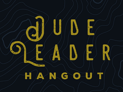 Dude Leader Hangout