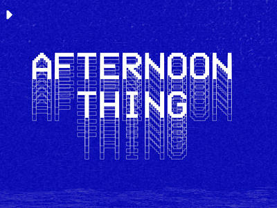 Afternoon Thing camp design glitch play retro student escape vhs youth