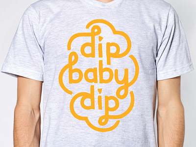 Dip Baby Dip T-shirt Design