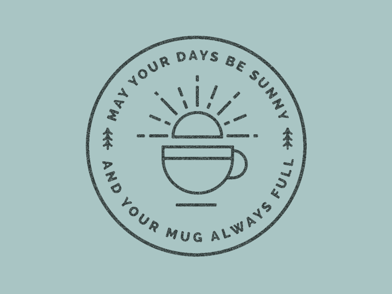 May your mug always be full. coffee mornings mug sunny sunrise tea