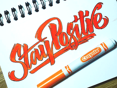 Stay Positive attitude crayola lettering ligature negative orange positive type typography