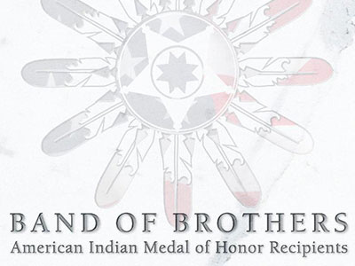 Band Of Brothers: American Indian Model of Honor Recipients