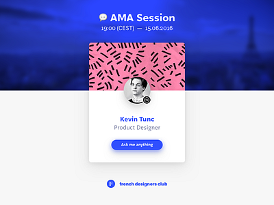 AMA Session with Kevin Tunc at 19:00 (CEST) - 15.06.2016 ama ask blue club community designers facebook french profile session slack