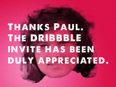 Hi Dribbble, thanks Paul!