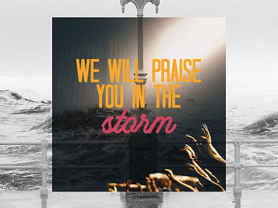 PCM Design Challenge | We Will Praise You In The Storm