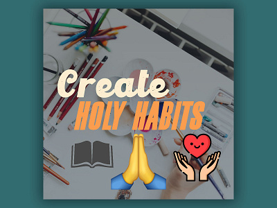 PCM Design Challenge | Create Holy Habits art artwork church design graphic design pcmchallenge prochurchmedia social media typography