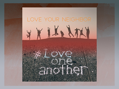 PCM Design Challenge - Week 7 (Love Your Neighbor) artwork church design graphic design pcmchallenge prochurchmedia social media typography