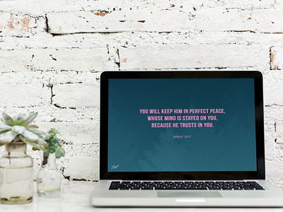 DRESS UP YOUR TECH! | Isaiah 26:3 art artwork church design desktop graphic design typography wallpaper