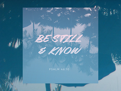 PCM Design Challenge | Be Still & Know art artwork church design graphic design pcmchallenge prochurchmedia social media typography