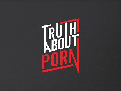 Truth About Porn Logo Concpet brand design branding branding concept design hand lettered identity identity branding identitydesign lettering logo typography
