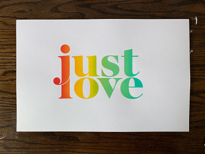 Just Love Poster colors ink inspiration lettering love modern pride design print rainbow screen printing traditional typography