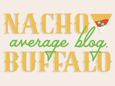 Nacho Average Blog buffalo design font illustration logo nacho script typography