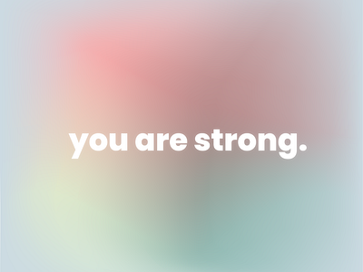 you are strong.