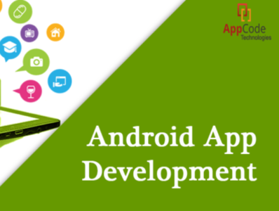 Android Application Development Company  - AppCode Technologies