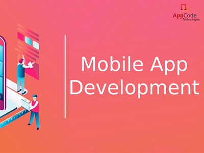 Mobile App Development Services - AppCode Technologies