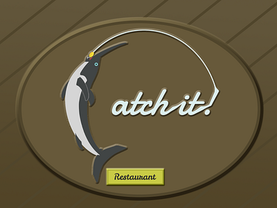 Sea Food Restaurant Sign "Catch it!" concept design fish fishing fishing logo illustration logo mark sign swordfish