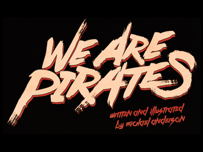 We Are Pirates brush pirates typography