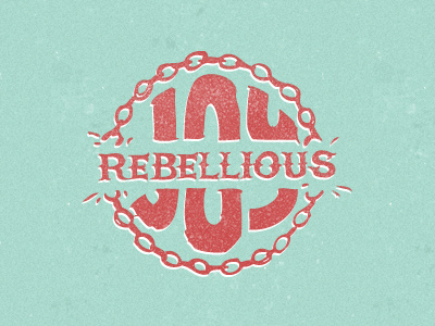 Rebellious Joy hand lettered sermon series type