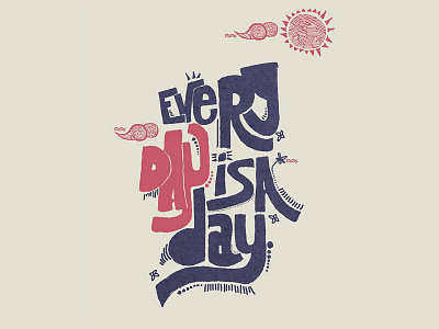 Everyday Is A Day typography