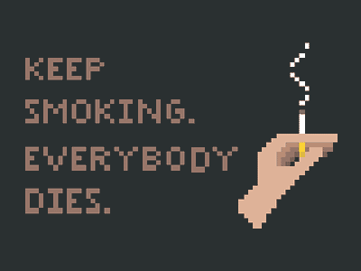 Smoking kills?