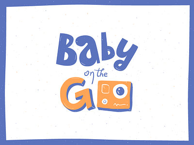 Baby on the Go baby colours custom font go illustration key lettering nestle visual