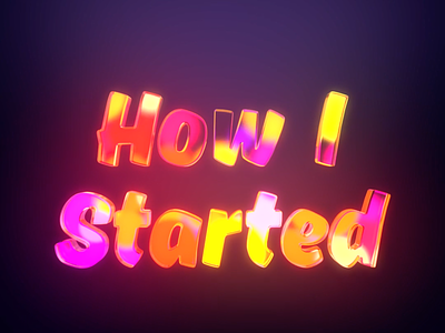 How I started my 3D career 3d art 3d typography c4d cinema 4d design story dribbble glossy text glowing letters maxon motion design