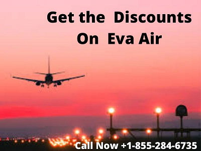 Get the Discount on Eva Air Flights Call : +1-855-284-6735