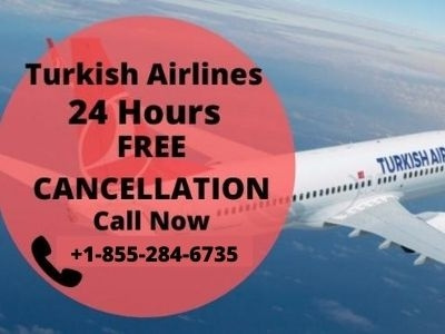 Turkish Airlines Flight Cancellation Policy, Fee and Refund +1