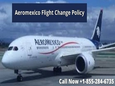 Know the Steps for AeroMexico Flight Change