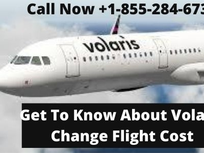 Get To Know About Volaris Change Flight Cost By Dialing +1-855-2