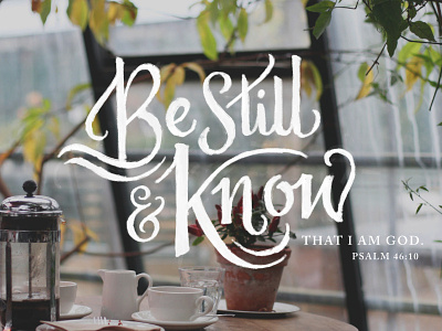 Be Still and Know affinity photo bible christian lettering script
