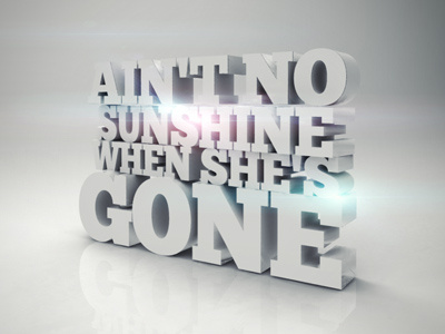 Ain't No Sunshine When She's Gone / 3D typo test / 3d aint demo gold gone kutan no render shes sunshine test typography ural when
