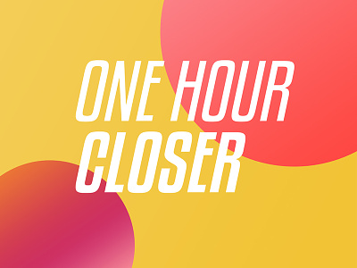 L2P | One Hour Closer