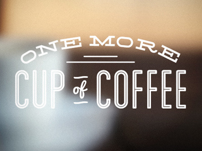 one more cup of coffee coffee cup freetime kahve kutan kutanural more of one typographic typography ural work