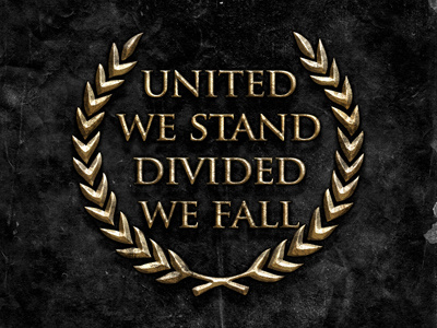 united we stand divided we fall black divided fall gold lettering old stand trajan typography united we