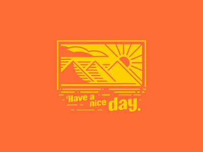 Have a nice day cloud design graphic illustration mountain river sunrise typeface