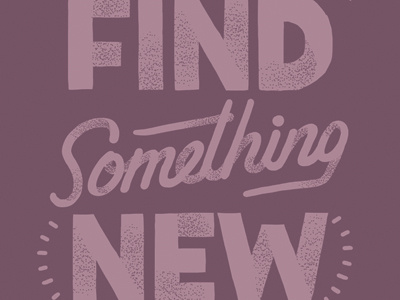 Find Something New design lettering script text texture type typography