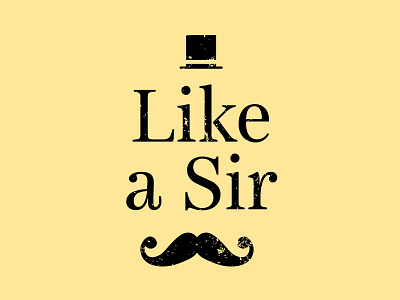 Like a Sir