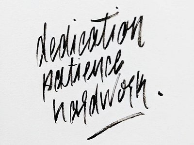 Dedication. Patience. Hardwork. hand lettering calligraphy lettering quote rough sketch type typography