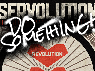 Do Something graffiti paint revolution servolution spray