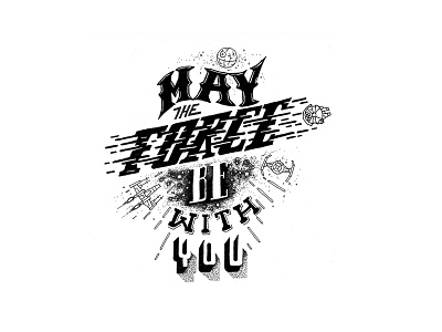 MAY THE FORCE BE WITH U calligraphy lettering space star wars