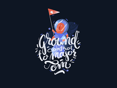 🚀GROUND CONTROL TO MAJOR TOM🚀 illustration font calligraphy ui