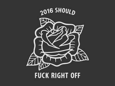 Fuck off, 2016. 2016 flower illustration rose sans serif traditional vector