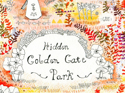 Hidden Golden Gate Park graphic design hand lettering illustration map