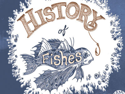 History of Fishes edison fishes hand lettering hatching type vintage
